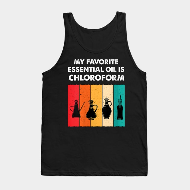 My favorite essential oil is chloroform colorful 1 Tank Top by PHShirt